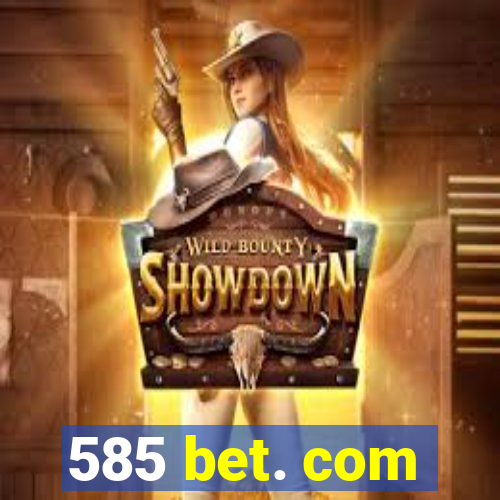 585 bet. com